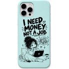 I Need Money Not a Job liquid silicone phone cover in Mint Green
