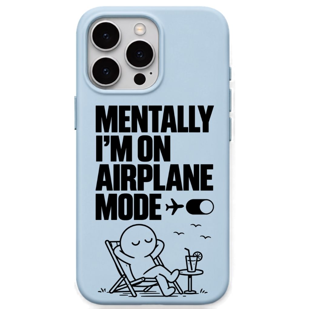 Mentally I Am on Airplane Mode meme iPhone cover in Sky Blue