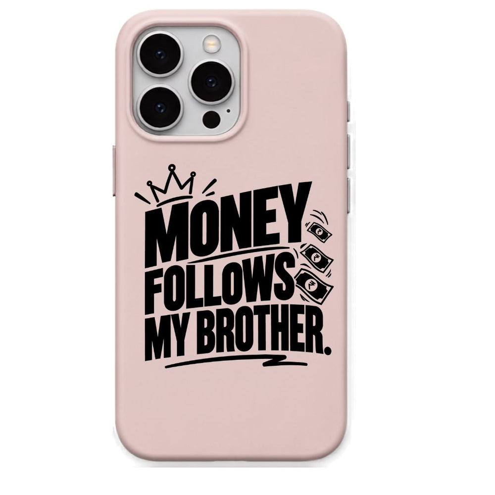 Money Follows My Brother meme iPhone cover in Blush Pink