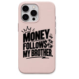Money Follows My Brother meme iPhone cover in Blush Pink