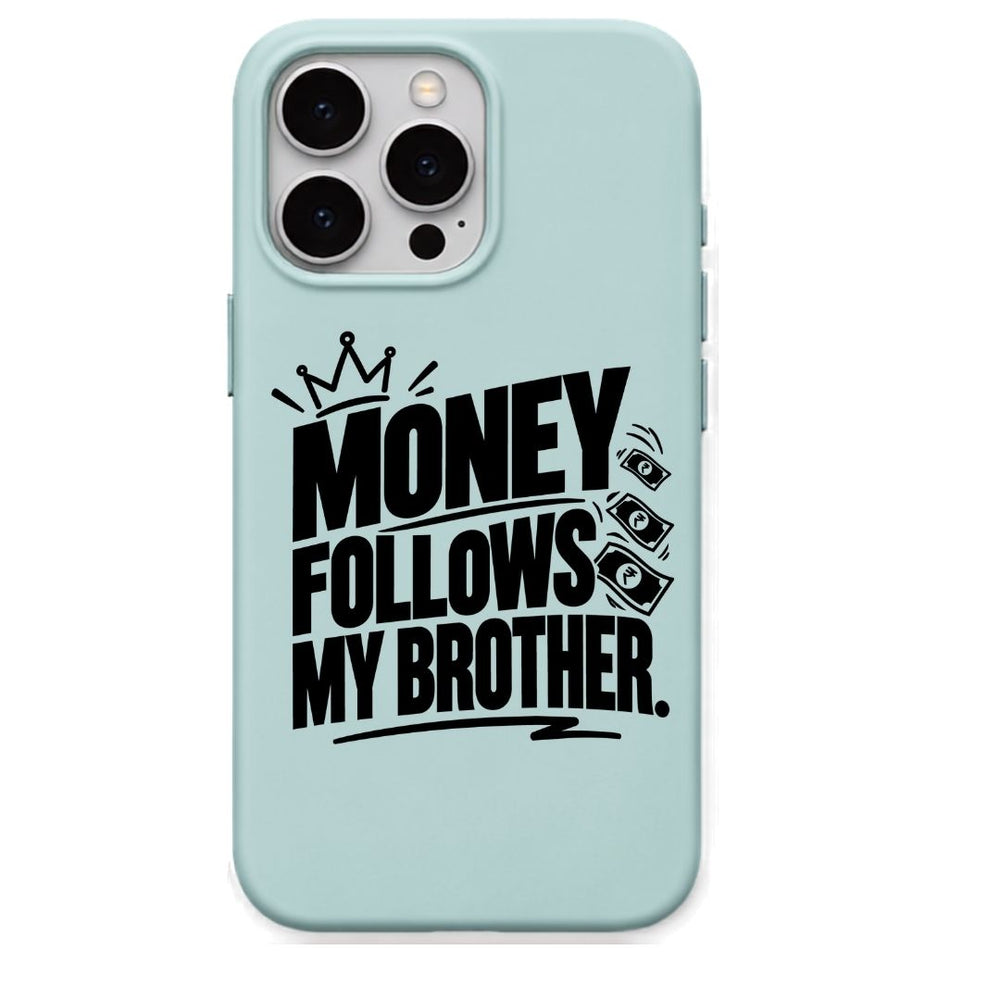 Money Follows My Brother meme iPhone cover in Mint Green