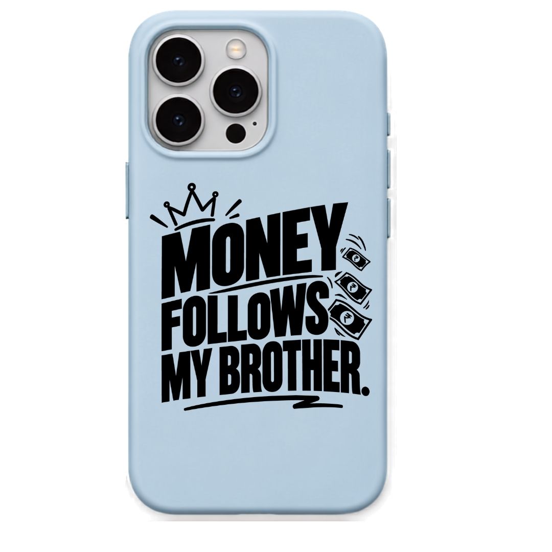 Money Follows My Brother meme iPhone cover in Sky Blue