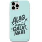 Alag Hoon Par Galat Nahi hinglish attitude quote engraved silicone phone cover in Mint Green