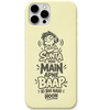 Sunta Toh Main Apne Baap Ki Bhi Nahi Hoon funny attitude quote engraved silicone phone cover in Lemon Yellow