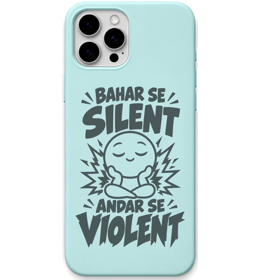 Bahar Se Silent Andar Se Violent funny mood quote engraved silicone phone cover in Mint Green