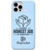 Shiprocket Every Honest Job engraved phone cover in Sky Blue