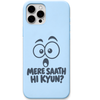 Mere Saath Hi Kyun surprised face hinglish meme engraved pastel silicone phone cover in Sky Blue