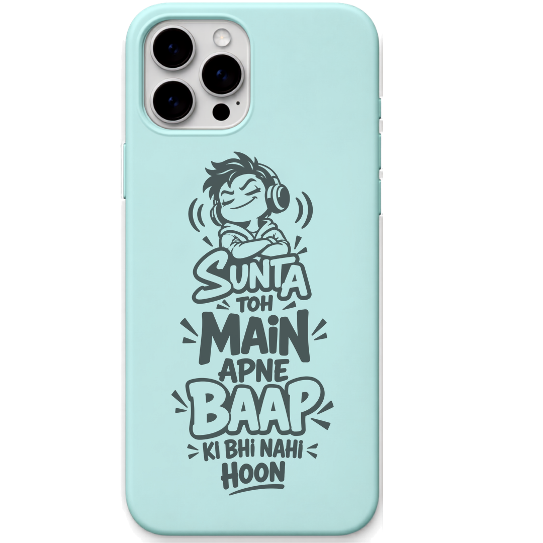 Sunta Toh Main Apne Baap Ki Bhi Nahi Hoon funny attitude quote engraved silicone phone cover in Mint Green