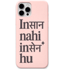 Insaan Nahi Insane Hoon hinglish wordplay meme engraved silicone phone cover in Blush Pink