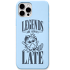 Legends Are Always Fashionably Late funny late arrival quote engraved silicone phone cover in Sky Blue