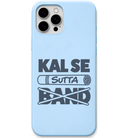 Kal Se Sutta Band funny habit quote engraved silicone phone cover in Sky Blue