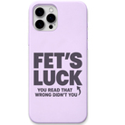 Fet's Luck cheeky wordplay quote engraved silicone phone cover in Lavender