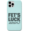 Fet's Luck cheeky wordplay quote engraved silicone phone cover in Mint Green