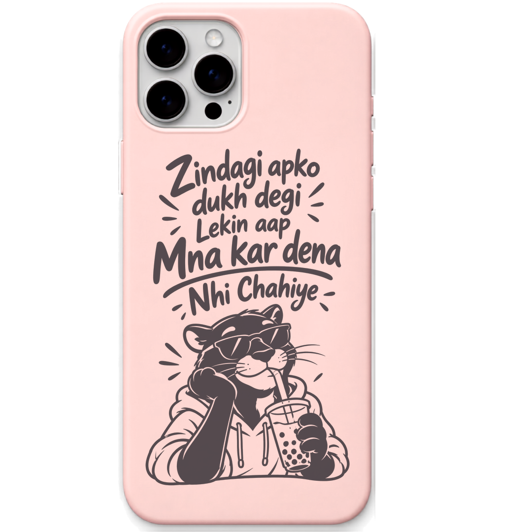 Zindagi Dukh Degi Mana Kar Dena funny girl life quote engraved silicone phone cover in Blush Pink