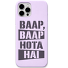 Baap Baap Hota Hai desi attitude quote engraved silicone phone cover in Lavender
