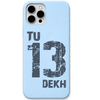 Tu 13 Dekh number pun meme engraved silicone phone cover in Sky Blue