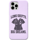 Long Shifts Big Dreams engraved silicone phone cover in Lavender