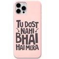 Tu Dost Nahi Bhai Hai Mera Bold – Engraved Pastel Silicone Phone Cover