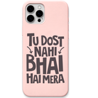 Tu Dost Nahi Bhai Hai Mera Bold best friend quote engraved silicone phone cover in Blush Pink