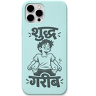 Shuddh Gareeb funny hindi pocket money quote engraved silicone phone cover in Mint Green
