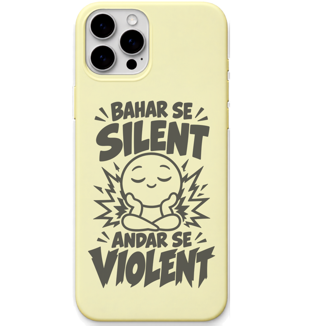 Bahar Se Silent Andar Se Violent funny mood quote engraved silicone phone cover in Lemon Yellow