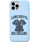 Long Shifts Big Dreams engraved silicone phone cover in Sky Blue