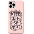 Keep Kaam Se Kaam – Engraved Pastel Silicone Phone Cover